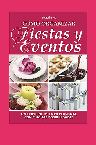 CÓMO ORGANIZAR FIESTAS Y EVENTOS: un emprendimiento personal con muchas posibilidades