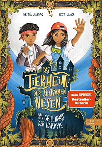 Das Tierheim der seltsamen Wesen (Band 1) - Das Geheimnis der Harpyie: Ein spannendes Fantasy-Abenteuer ab 8 Jahren