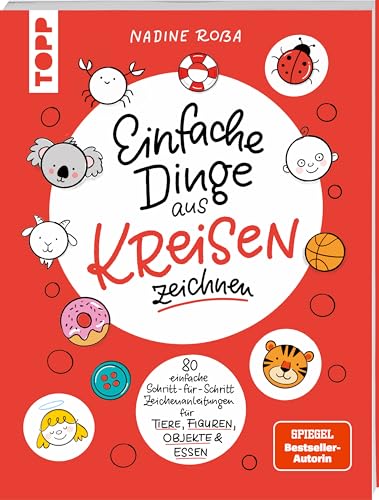 Einfache Dinge aus Kreisen zeichnen: Tiere, Gegenstände, Figuren und vieles mehr