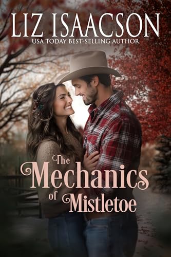 The Mechanics of Mistletoe: Glover Family Saga & Christian Romance (Shiloh Ridge Ranch in Three Rivers Romance™ Book 1) (English Edition)
