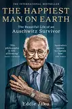 The Happiest Man on Earth: The Beautiful Life of an Auschwitz Survivor