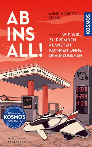 Ab ins All!: Wie wir zu fremden Planeten kommen ohne draufzugehen. Von Terraforming bis Warp-Antrieb.