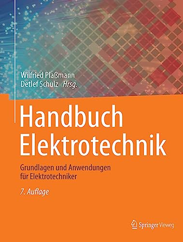 Handbuch Elektrotechnik: Grundlagen und Anwendungen für Elektrotechniker