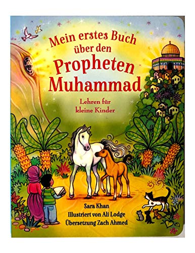 Mein erstes Buch über den Propheten Muhammad: Lehren für kleine Kinder