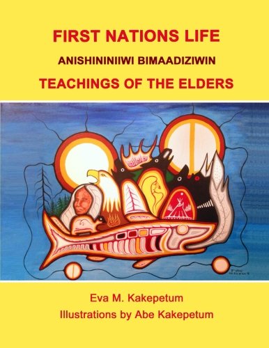 First Nations Life: Teachings of the Elders