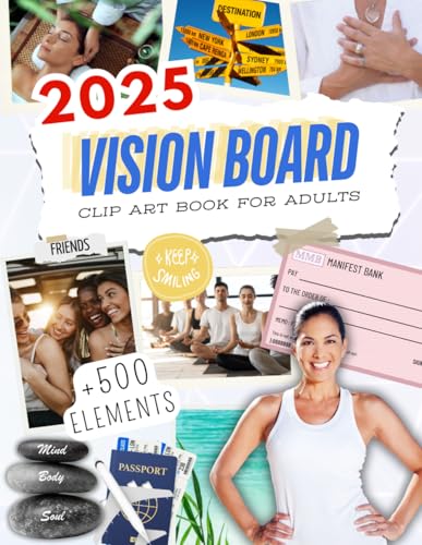 2025 Vision Board Clip Art Book for Adults: Manifest Your Dream Year with 500+ Powerful Images, Words, Quotes & More | Inspirational Pictures for Women and Men (Vision Board Supplies Magazines)