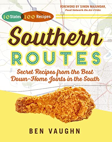 Southern Routes: Secret Recipes from the Best Down-Home Joints in the South (English Edition)