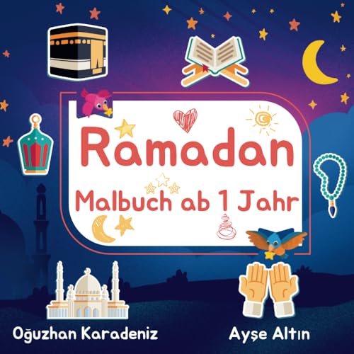 Ramadan Malbuch ab 1 Jahr: Die Farben des Ramadan | Dein islamisches Kritzelbuch mit großen Bildern zum Ausmalen | Fördert die Feinmotorik, ... (Kinderbücher über den Islam, Band 3)