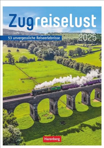 Zugreiselust Wochen-Kulturkalender 2025 - 53 unvergessliche Reiseerlebnisse: Jede Woche mit dem Zug durch Länder, Städte und Regionen Landschaft: ... Eisenbahn-Freunde (Wochenplaner Harenberg)