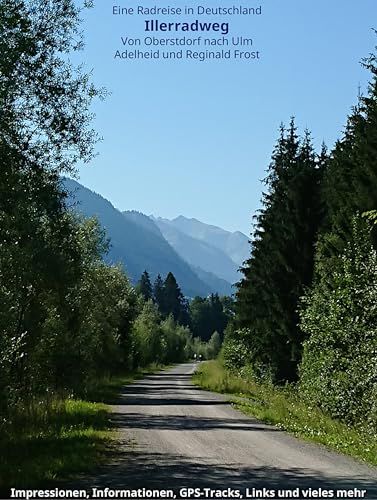 Illerradweg: Von Oberstdorf nach Ulm (Eine Radreise in Deutschland 1)