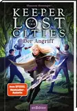 Keeper of the Lost Cities – Der Angriff (Keeper of the Lost Cities 7): New-York-Times-Bestseller | Mitreißendes Fantasy-Abenteuer voller Magie und Action | ab 12 Jahre