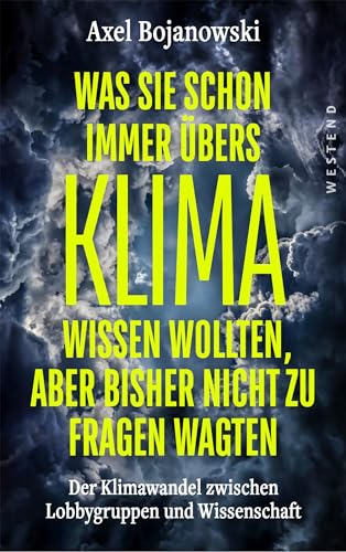 Was Sie schon immer übers Klima wissen wollten, aber bisher nicht zu fragen wagten: Der Klimawandel zwischen Lobbygruppen und Wissenschaft