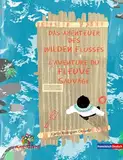 Das Abenteuer des Wilden Flusses - L'aventure de la Rivière Sauvage