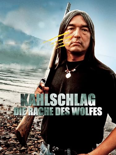 Kahlschlag - Die Rache des Wolfes