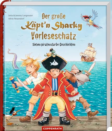 Der große Käpt'n Sharky Vorleseschatz: Sieben piratenstarke Geschichten: durchgehend farbig illustriert für Kinder ab 4