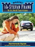Dr. Stefan Frank 2814: Alarmierende Signale