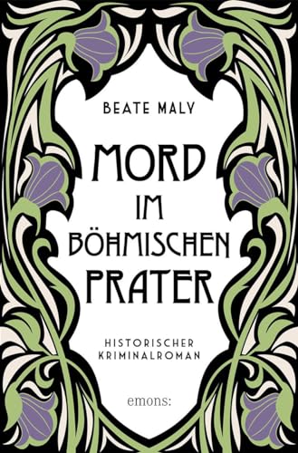 Mord im Böhmischen Prater: Historischer Kriminalroman