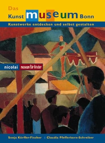 Das Kunstmuseum Bonn: Kunstwerke entdecken und selbst gestalten (Museum für Kinder)