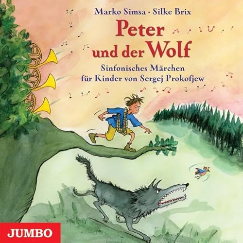 Peter und der Wolf: Ein sinfonisches Märchen für Kinder: Ein sinfonisches Märchen für Kinder von Sergei Prokofjew