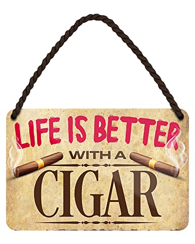 Life is better with a cigar - Blechschild mit Kordel und Saugnapf - lustiger Spruch für Zigarren Raucherinnen und Raucher - stilvolle Deko für Raucherzimmer Raucherecke Man Cave Herrenzimmer - 18x12cm