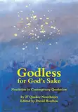 Godless for God's Sake - Nontheism in Contemporary Quakerism (English Edition)