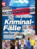 Die größten Kriminalfälle des Sports: Täter, Komplizen, Opfer - Wie das Verbrechen das Leben der Stars veränderte