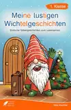 Silbenbuch 1. Klasse - Meine lustigen Wichtelgeschichten: Einfache Silbengeschichten zum Lesenlernen für Kinder ab 6 Jahren (Erstlesebuch 1. Klasse) (Silbengeschichten 1. Klasse)