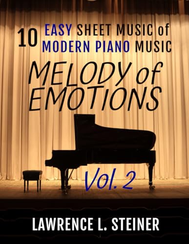 Melody of Emotions - Vol. 2: 10 Easy Sheet Music of Modern Piano Music (Inner Echoes: Modern Music Pieces for Piano)