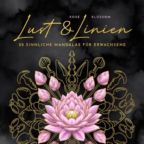 Lust und Linien: Malbuch für Erwachsene mit 22 handgezeichneten Mandalas | verträumt, verrucht verführerische Motive | anregend und entspannend zugleich