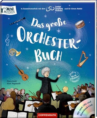 Das große Orchesterbuch: In Zusammenarbeit mit dem London Symphony Orchestra und Sir Simon Rattle (Mini-Musiker)