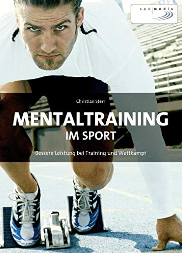 Mentaltraining im Sport: Bessere Leistung bei Training und Wettkampf