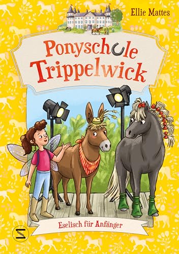 Ponyschule Trippelwick – Eselisch für Anfänger: Eine Pferdebuch-Reihe die auch Eltern lieben | Perfekte Kombination aus Freundschaft, Schule, Pferde | Internatsgeschichte