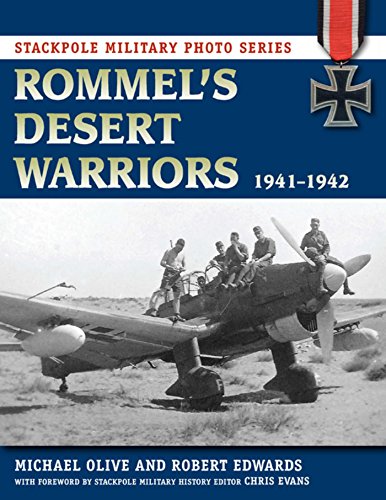 Rommel's Desert Warriors: 1941-1942 (Stackpole Military Photo Series) (English Edition)