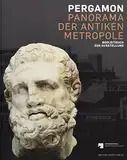 Pergamon - Panorama der antiken Metropole: Begleitbuch zur Ausstellung