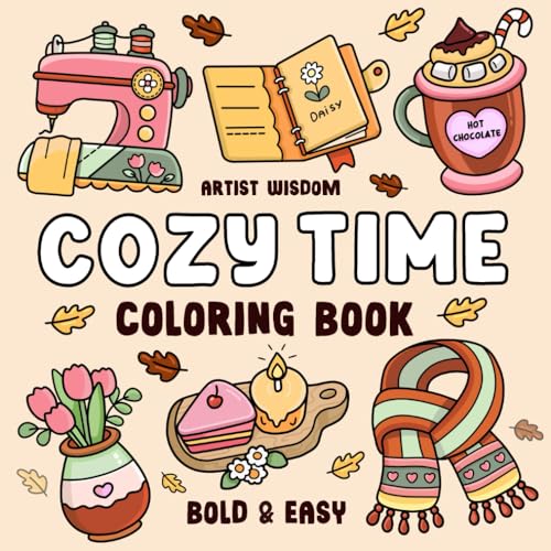 Cozy Time: Bold & Easy Coloring Book, Comfy Designs with Hygge Vibes for Adults and Kid Relaxation