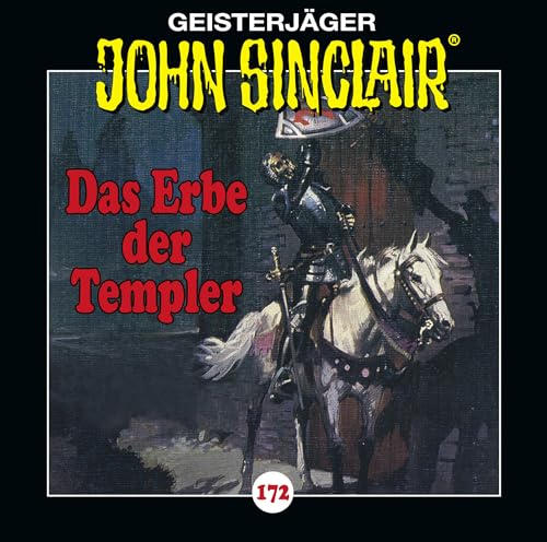 John Sinclair - Folge 172: Das Erbe der Templer. Hörspiel. (Geisterjäger John Sinclair, Band 172)