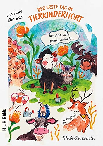 Der erste Tag im Tierkinderhort: Eine inspirierende Geschichte für Kinder über Mobbing, Schüchternheit und wie wir vermeintliche Schwächen in Stärken ... Hand illustriertes Kinderbuch mit Tieren)
