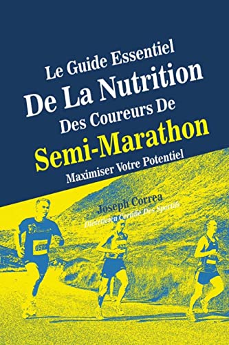 Le Guide Essentiel De La Nutrition Des Coureurs De Semi-Marathon: Maximiser Votre Potentiel