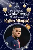 Der inoffizielle Adventskalender für alle Fans von Mbappé - 2024