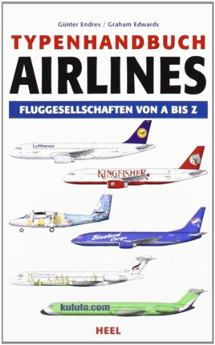 Typenhandbuch Airlines: Fluggesellschaften von A bis Z