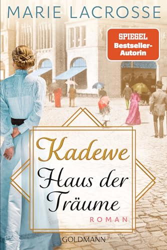 KaDeWe. Haus der Träume: Roman - Die Kaufhaus-Saga 1