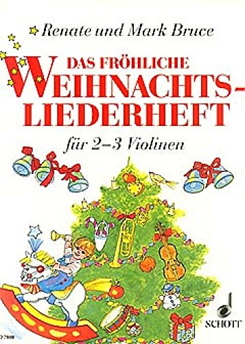 Das fröhliche Weihnachtsliederheft: Die schönsten Weihnachtslieder aus aller Welt. 2-3 Violinen. Spielpartitur.