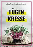 LÜGENKRESSE - Rezepte aus der Gerüchteküche: Ein Kochbuch mit allerlei haltlosen Theorien von leckeren Schwurbelgerichten zum Nachkochen - geeignet ... Reichsbürger und Covidioten.