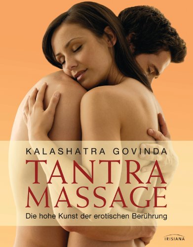 Tantra Massage: Die hohe Kunst der erotischen Berührung