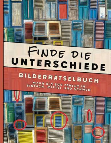 Finde die Unterschiede - Ein Bilder Rätselbuch: | Vol.1 | mehr als 300 Fehler in einfach, mittel und schwer. Finde die Fehler für Kinder und ... | Finde die Fehler für Erwachsene und Kinder)