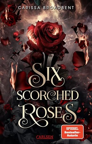 Six Scorched Roses (Crowns of Nyaxia): Novella | Düstere Romantasy über eine verbotene Liebe zwischen Mensch und Vampir