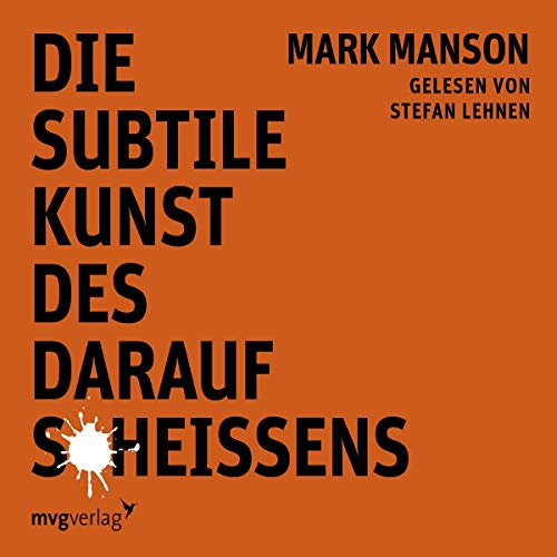 Die subtile Kunst des darauf Scheißens: Mein Leben mit den sanften Riesen und was sie mir beibrachten