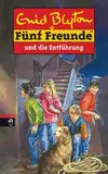 Fünf Freunde, Neubearb., Bd.26, Fünf Freunde und die Entführung (Einzelbände, Band 26)