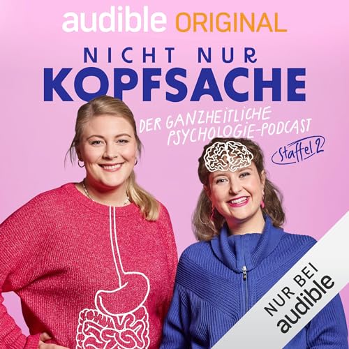 Nicht nur Kopfsache. Der ganzheitliche Psychologie-Podcast: Staffel 2