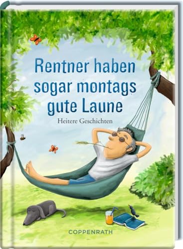 Rentner haben sogar montags gute Laune: Heitere Geschichten